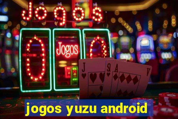 jogos yuzu android